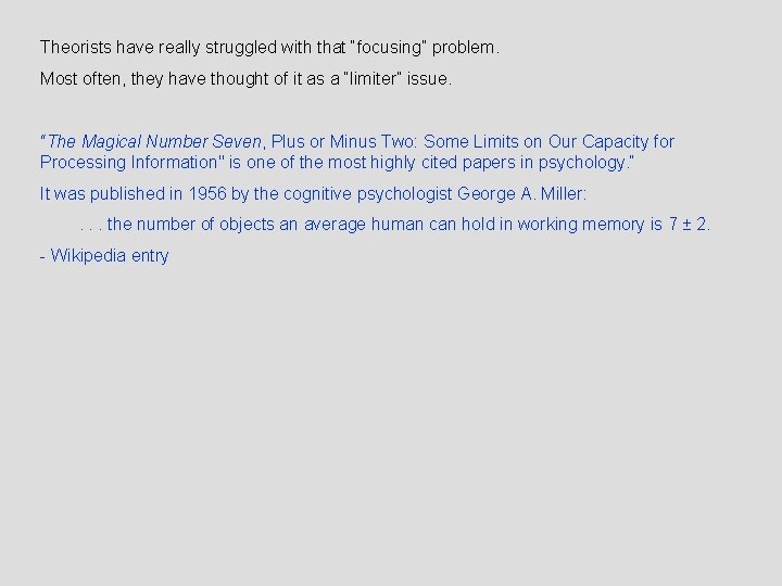 Theorists have really struggled with that “focusing” problem. Most often, they have thought of