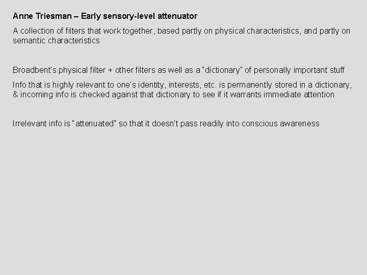 Anne Triesman – Early sensory-level attenuator A collection of filters that work together, based