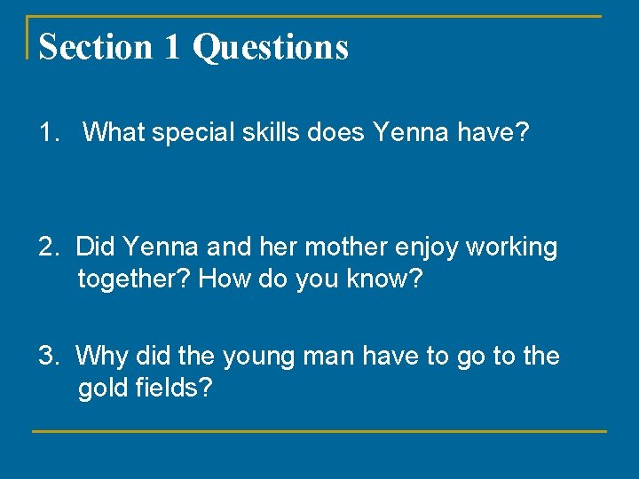 Section 1 Questions 1. What special skills does Yenna have? 2. Did Yenna and