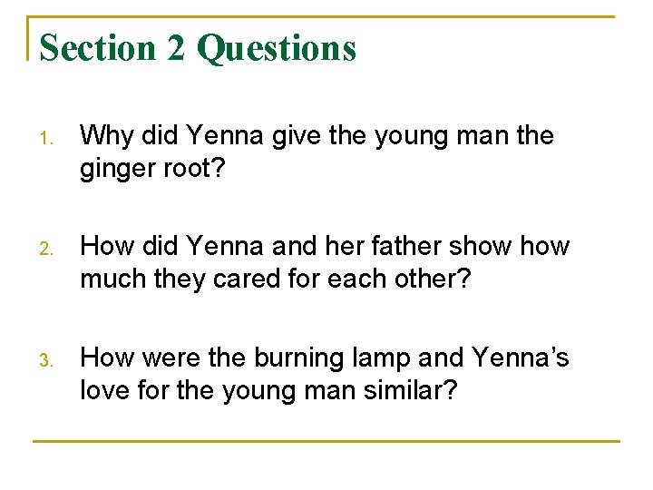 Section 2 Questions 1. Why did Yenna give the young man the ginger root?