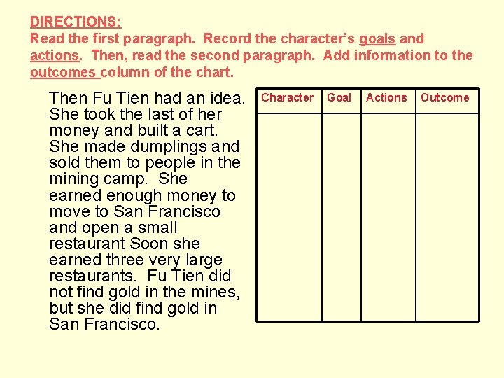 DIRECTIONS: Read the first paragraph. Record the character’s goals and actions. Then, read the