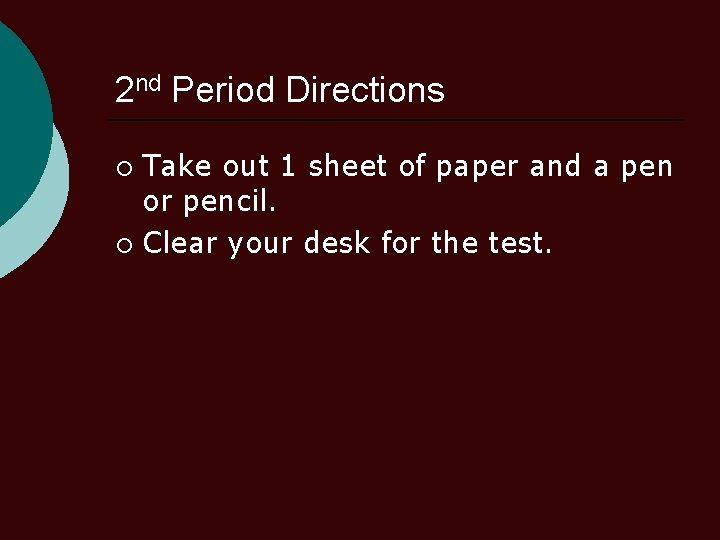 2 nd Period Directions Take out 1 sheet of paper and a pen or