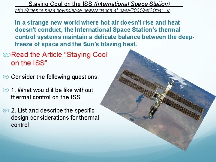 Staying Cool on the ISS (International Space Station) http: //science. nasa. gov/science-news/science-at-nasa/2001/ast 21 mar_1/