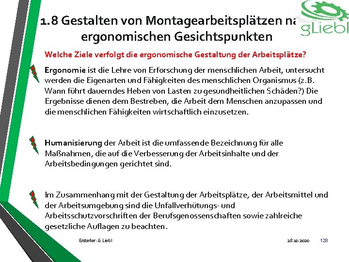1. 8 Gestalten von Montagearbeitsplätzen nach ergonomischen Gesichtspunkten Welche Ziele verfolgt die ergonomische Gestaltung