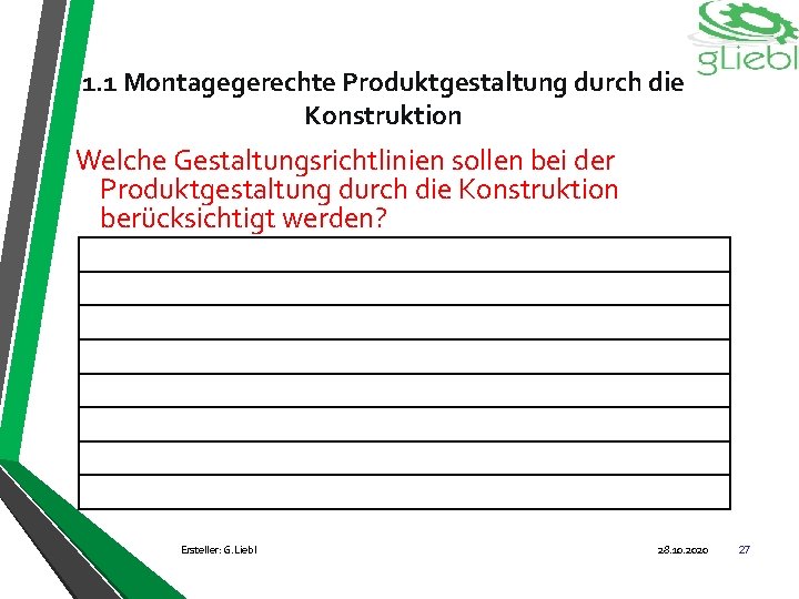 1. 1 Montagegerechte Produktgestaltung durch die Konstruktion Welche Gestaltungsrichtlinien sollen bei der Produktgestaltung durch