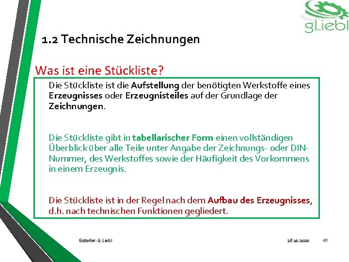 1. 2 Technische Zeichnungen Was ist eine Stückliste? Die Stückliste ist die Aufstellung der