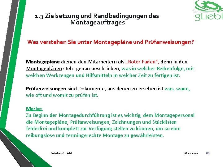 1. 3 Zielsetzung und Randbedingungen des Montageauftrages Was verstehen Sie unter Montagepläne und Prüfanweisungen?