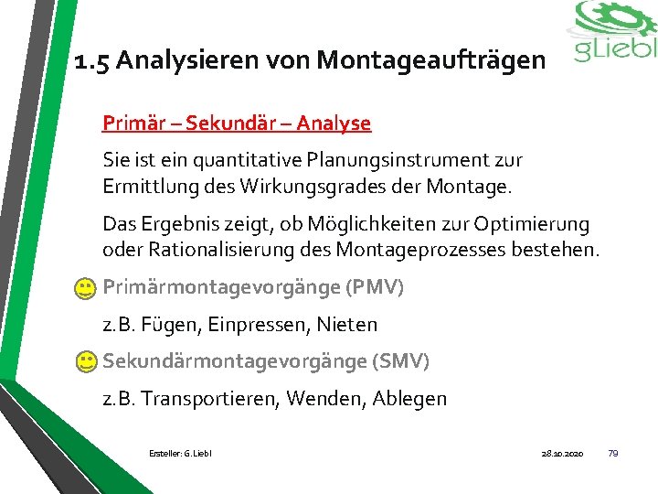 1. 5 Analysieren von Montageaufträgen Primär – Sekundär – Analyse Sie ist ein quantitative