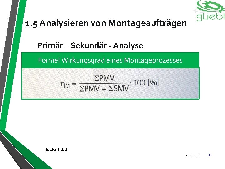 1. 5 Analysieren von Montageaufträgen Primär – Sekundär - Analyse Formel Wirkungsgrad eines Montageprozesses