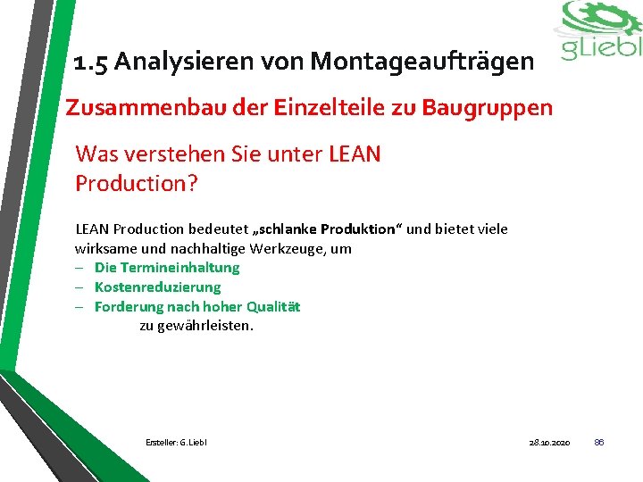 1. 5 Analysieren von Montageaufträgen Zusammenbau der Einzelteile zu Baugruppen Was verstehen Sie unter