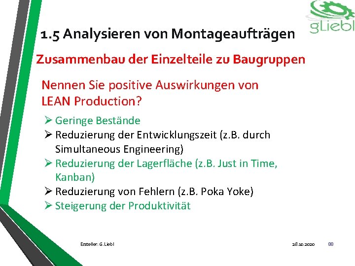 1. 5 Analysieren von Montageaufträgen Zusammenbau der Einzelteile zu Baugruppen Nennen Sie positive Auswirkungen