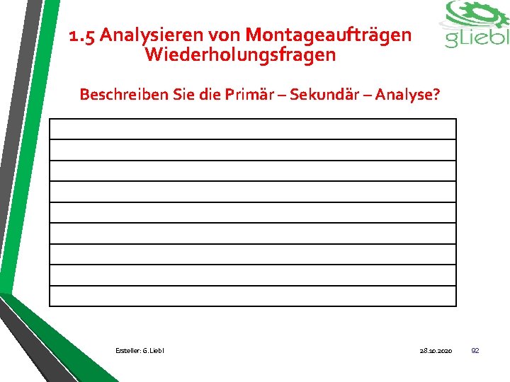 1. 5 Analysieren von Montageaufträgen Wiederholungsfragen Beschreiben Sie die Primär – Sekundär – Analyse?