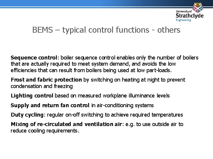 BEMS – typical control functions - others Sequence control: boiler sequence control enables only