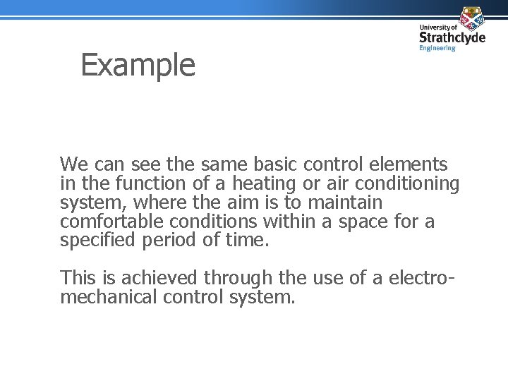 Example We can see the same basic control elements in the function of a