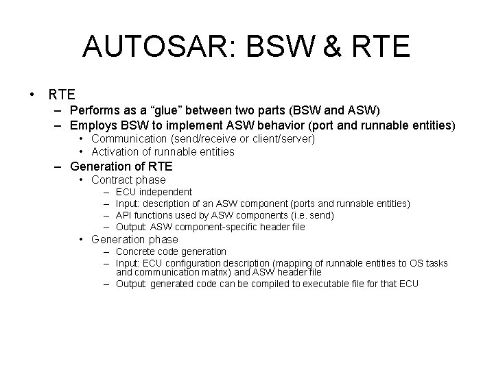 AUTOSAR: BSW & RTE • RTE – Performs as a “glue” between two parts