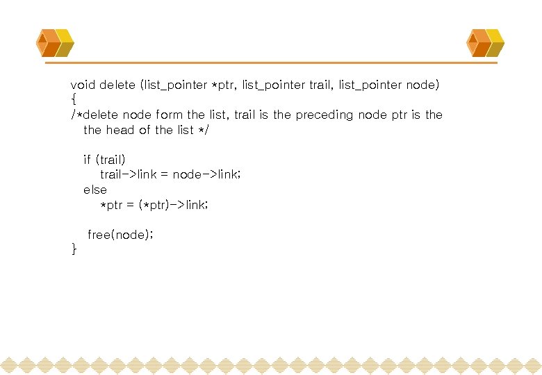 void delete (list_pointer *ptr, list_pointer trail, list_pointer node) { /*delete node form the list,