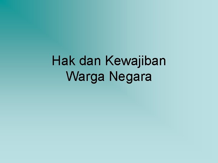 Hak dan Kewajiban Warga Negara 