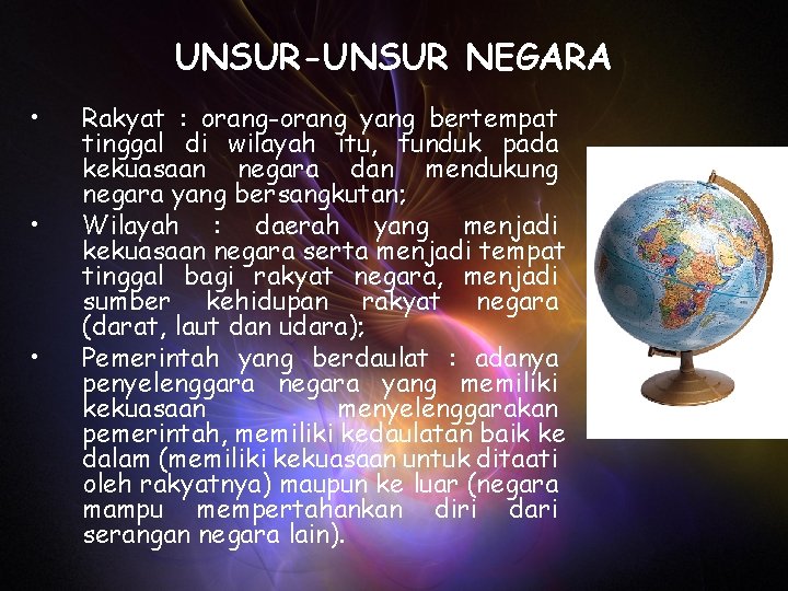 UNSUR-UNSUR NEGARA • • • Rakyat : orang-orang yang bertempat tinggal di wilayah itu,