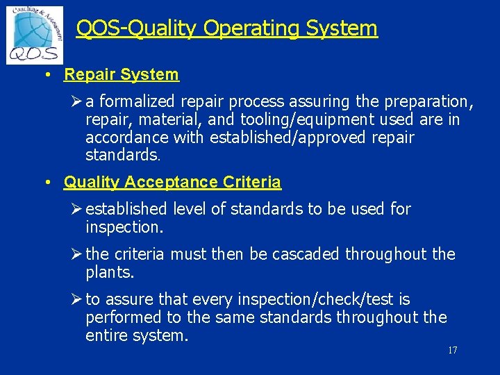 QOS-Quality Operating System • Repair System Ø a formalized repair process assuring the preparation,