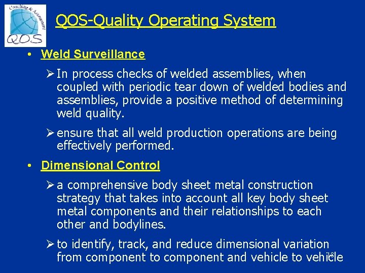 QOS-Quality Operating System • Weld Surveillance Ø In process checks of welded assemblies, when