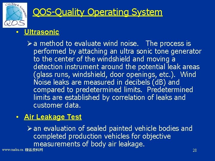 QOS-Quality Operating System • Ultrasonic Ø a method to evaluate wind noise. The process