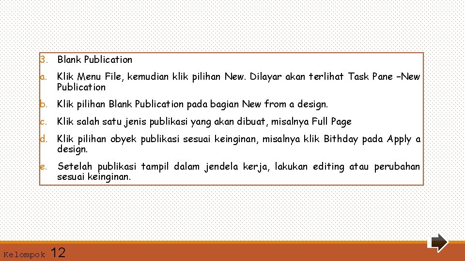 3. Blank Publication a. Klik Menu File, kemudian klik pilihan New. Dilayar akan terlihat