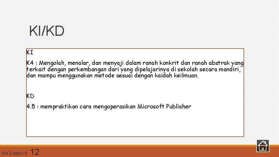 KI/KD KI K 4 : Mengolah, menalar, dan menyaji dalam ranah konkrit dan ranah