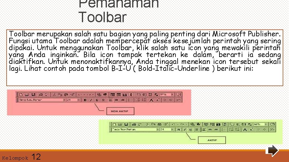 Pemahaman Toolbar merupakan salah satu bagian yang paling penting dari Microsoft Publisher. Fungsi utama