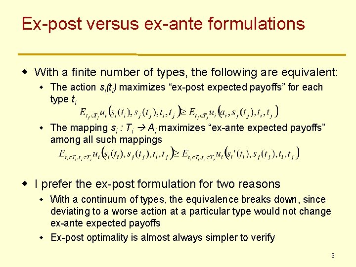 Ex-post versus ex-ante formulations w With a finite number of types, the following are Ex-post versus ex-ante formulations w With a finite number of types, the following are