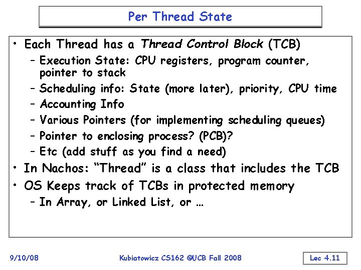 Per Thread State • Each Thread has a Thread Control Block (TCB) – Execution