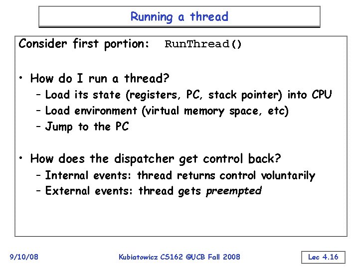 Running a thread Consider first portion: Run. Thread() • How do I run a