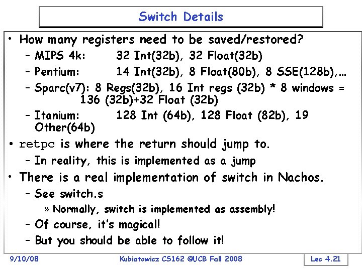 Switch Details • How many registers need to be saved/restored? – MIPS 4 k: