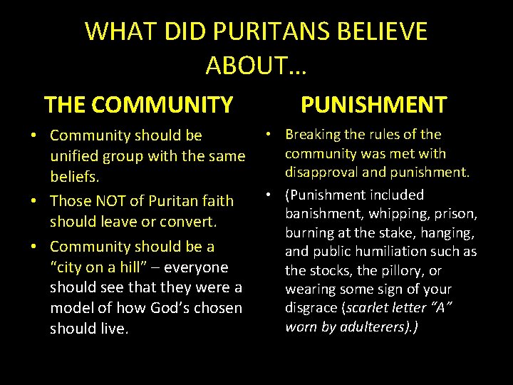 WHAT DID PURITANS BELIEVE ABOUT… THE COMMUNITY PUNISHMENT • Community should be unified group