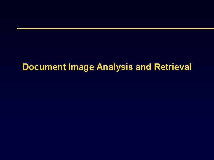 Document Image Analysis and Retrieval 