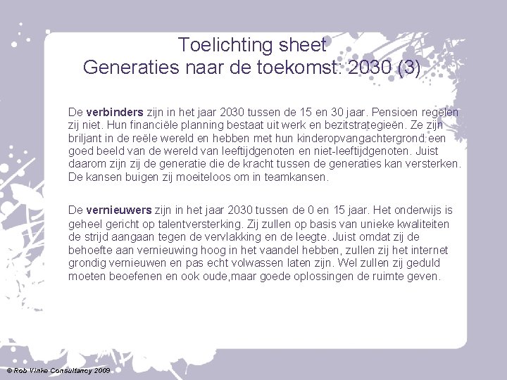 Toelichting sheet Generaties naar de toekomst: 2030 (3) De verbinders zijn in het jaar