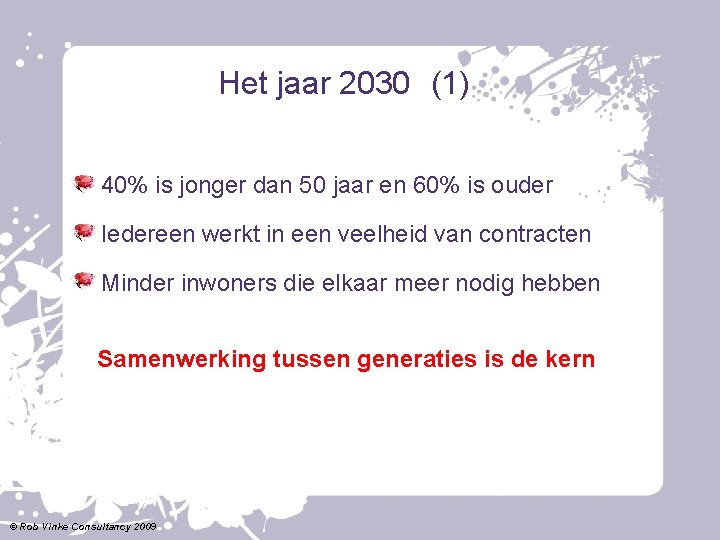 Het jaar 2030 (1) 40% is jonger dan 50 jaar en 60% is ouder