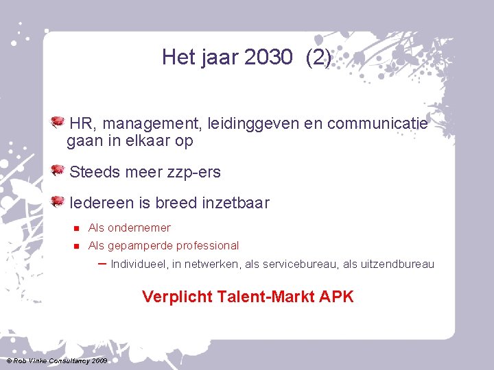 Het jaar 2030 (2) HR, management, leidinggeven en communicatie gaan in elkaar op Steeds