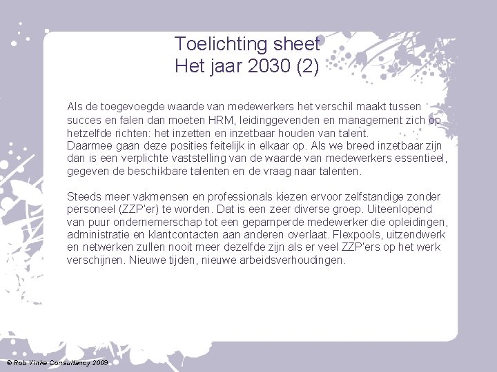 Toelichting sheet Het jaar 2030 (2) Als de toegevoegde waarde van medewerkers het verschil