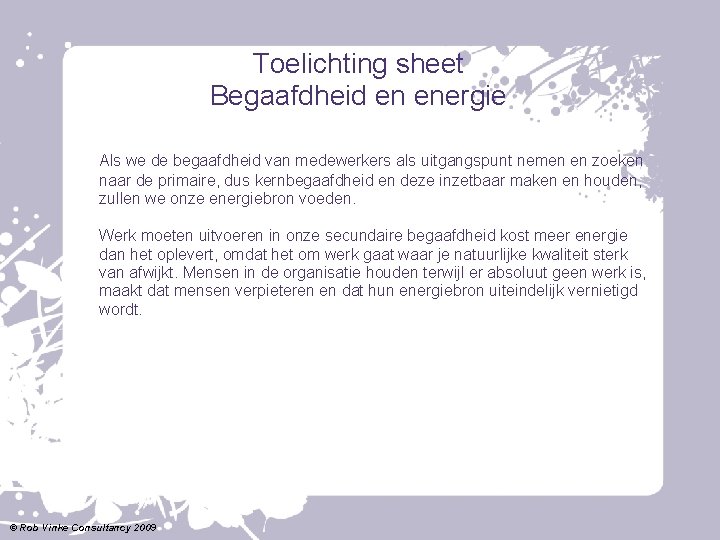 Toelichting sheet Begaafdheid en energie Als we de begaafdheid van medewerkers als uitgangspunt nemen