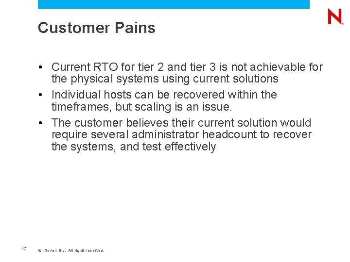 Customer Pains • Current RTO for tier 2 and tier 3 is not achievable