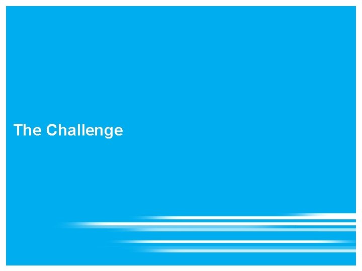 The Challenge 5 © Novell, Inc. All rights reserved. 