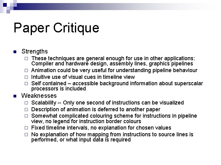 Paper Critique n Strengths These techniques are general enough for use in other applications: