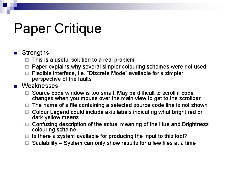 Paper Critique n Strengths ¨ ¨ ¨ n This is a useful solution to