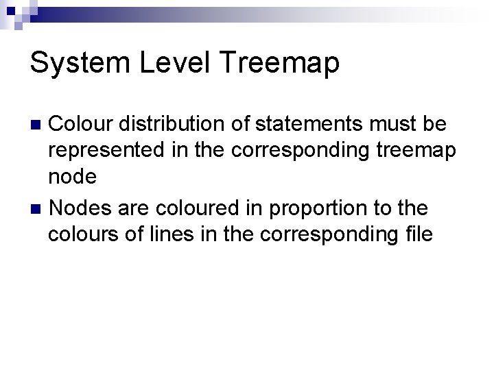 System Level Treemap Colour distribution of statements must be represented in the corresponding treemap