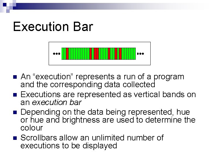 Execution Bar n n An “execution” represents a run of a program and the