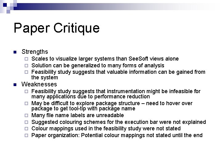 Paper Critique n Strengths ¨ ¨ ¨ n Scales to visualize larger systems than