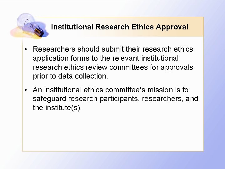 Institutional Research Ethics Approval • Researchers should submit their research ethics application forms to