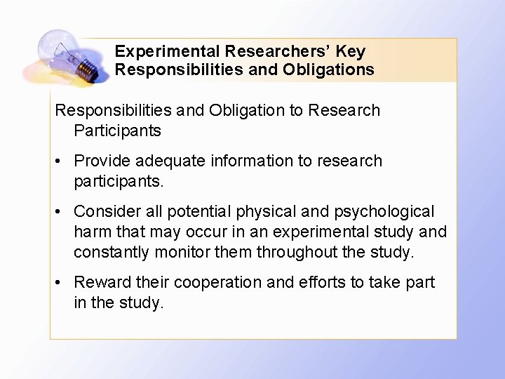 Experimental Researchers’ Key Responsibilities and Obligations Responsibilities and Obligation to Research Participants • Provide