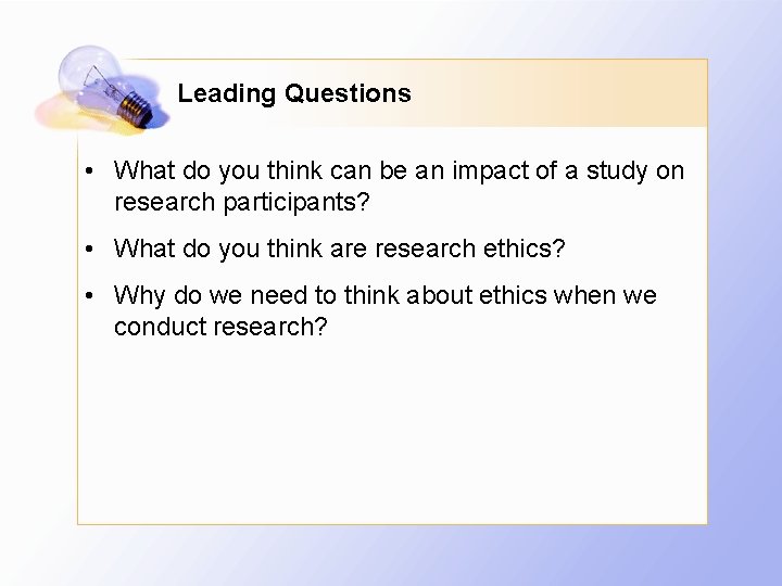 Leading Questions • What do you think can be an impact of a study