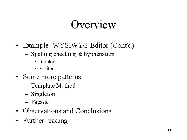 Overview • Example: WYSIWYG Editor (Cont'd) – Spelling checking & hyphenation • Iterator •